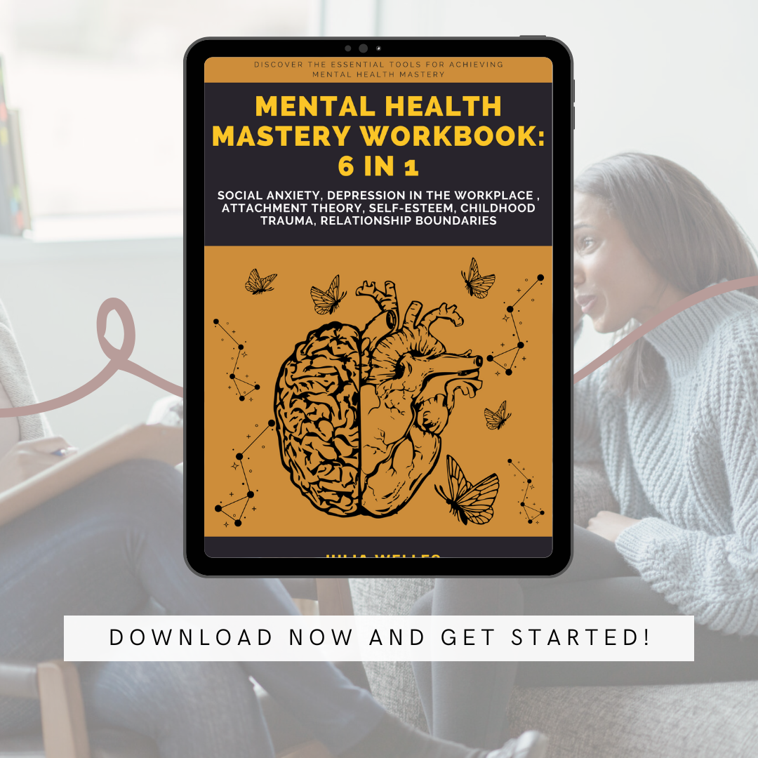 Mental Health Mastery Workbook 6‑in‑1: Anxiety, Workplace Depression, Attachment, Self‑Esteem, Childhood Trauma & Relationship Boundaries